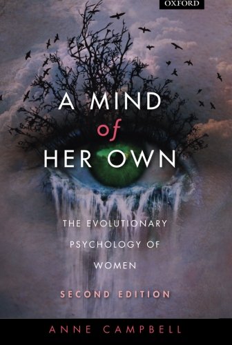 A Mind Of Her Own The Evolutionary Psychology Of Women 2nd Edition Anne Campbell