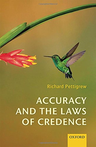 Accuracy And The Laws Of Credence 1st Edition Pettigrew Richard