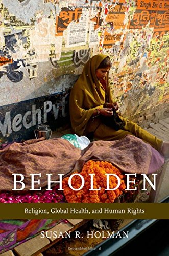 Beholden Religion Global Health And Human Rights 1st Edition Holman
