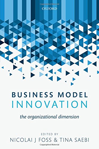 Business Model Innovation The Organizational Dimension First Edition Foss