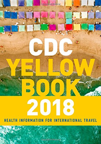 Cdc Health Information For International Travel The Yellow Book 2018 1st Edition Gary W Brunette Et Al