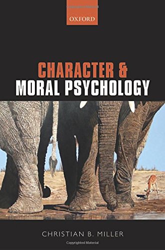 Character And Moral Psychology 1st Edition Miller Christian B