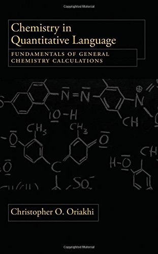 Chemistry In Quantitative Language Fundamentals Of General Chemistry Calculations 1st Edition Oriakhi