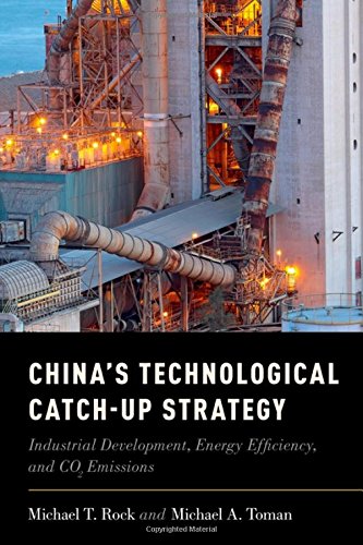 Chinas Technological Catchup Strategy Industrial Development Energy Efficiency And Co2 Emissions 1st Edition Rock