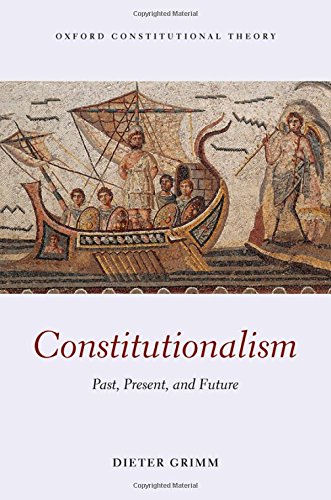 Constitutionalism Past Present And Future First Edition Grimm