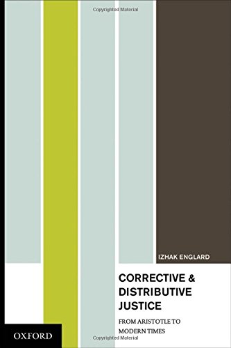 Corrective And Distributive Justice From Aristotle To Modern Times 1st Edition Izhak Englard