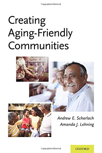 Creating Agingfriendly Communities 1st Edition Lehning Amanda J Scharlach
