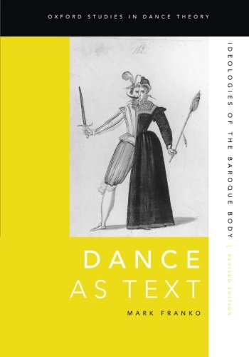Dance As Text Ideologies Of The Baroque Body Revised Edition Franko