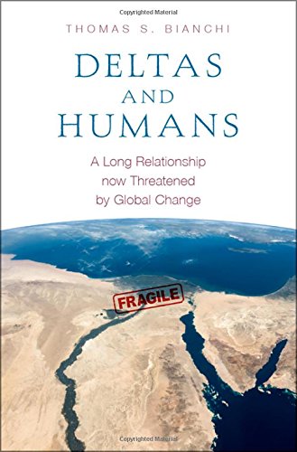 Deltas And Humans A Long Relationship Now Threatened By Global Change 1st Edition Bianchi