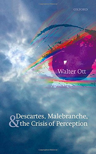 Descartes Malebranche And The Crisis Of Perception 1st Edition Ott