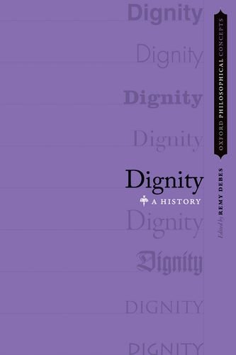 Dignity A History 1st Edition Debes Remy