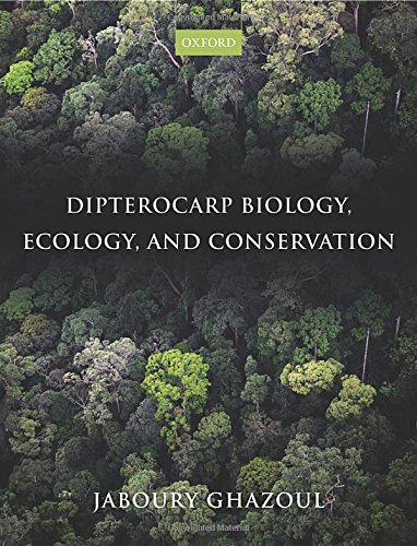 Dipterocarp Biology Ecology And Conservation 1st Edition Ghazoul
