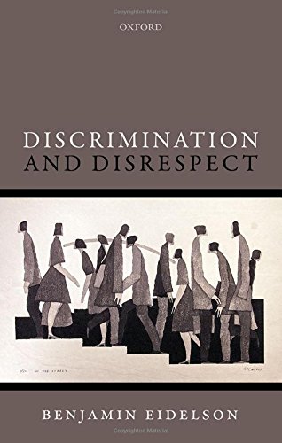 Discrimination And Disrespect 1st Edition Eidelson Benjamin