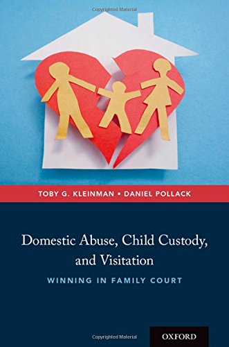 Domestic Abuse Child Custody And Visitation Winning In Family Court 1st Edition Kleinman