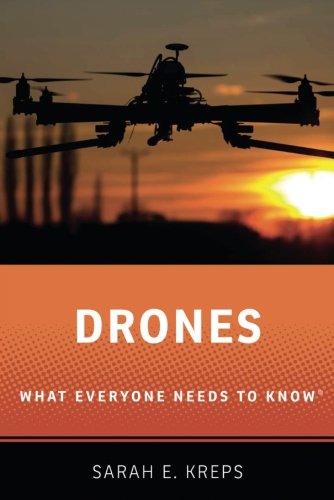 Drones What Everyone Needs To Know 1st Edition Kreps Sarah Elizabeth