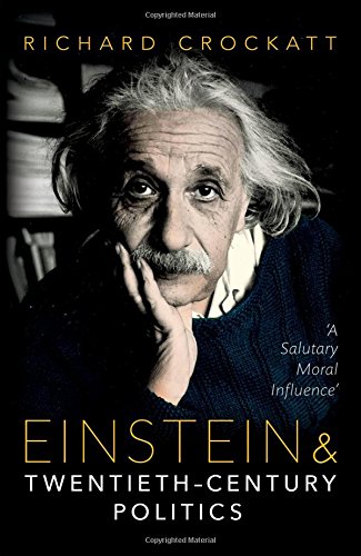 Einstein And Twentiethcentury Politics A Salutary Moral Influence 1st Edition Crockatt