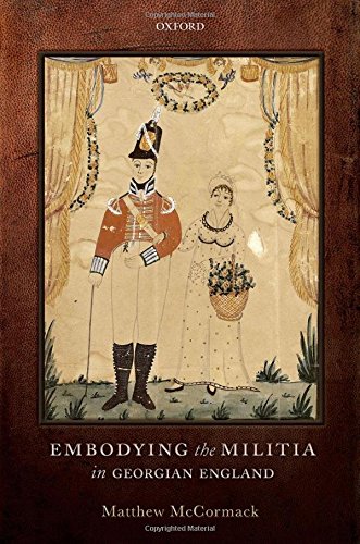 Embodying The Militia In Georgian England First Edition Mccormack
