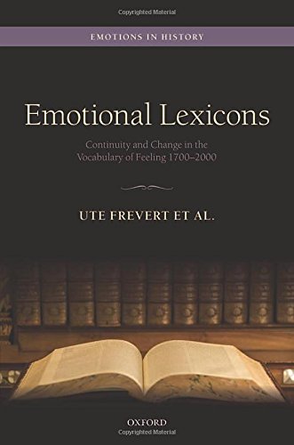 Emotional Lexicons Continuity And Change In The Vocabulary Of Feeling 17002000 1st Edition Frevert