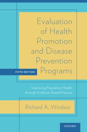 Evaluation Of Health Promotion And Disease Prevention Programs Improving Population Health Through Evidencebased Practice Fifth Edition Windsor