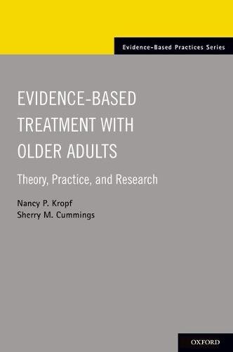 Evidencebased Treatment With Older Adults Theory Practice And Research 1st Edition Nancy P Kropf