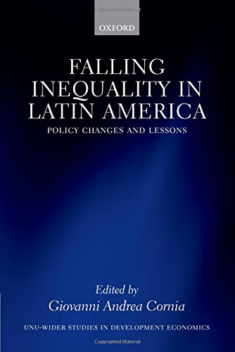 Falling Inequality In Latin America Policy Changes And Lessons 1st Edition Cornia