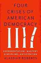 Four Crises Of American Democracy Representation Mastery Discipline Anticipation Roberts