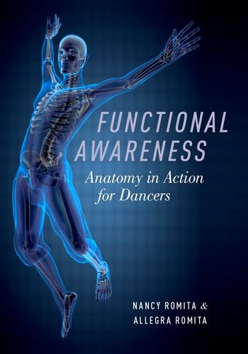 Functional Awareness Anatomy In Action For Dancers 1st Edition Romita
