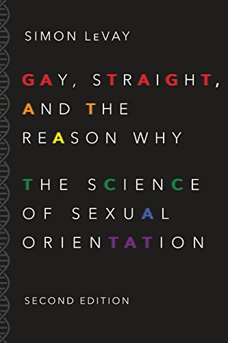 Gay Straight And The Reason Why The Science Of Sexual Orientation 2 Ed Second Revised Edition Levay Simon