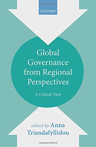 Global Governance From Regional Perspectives A Critical View 1st Edition Triandafyllidou