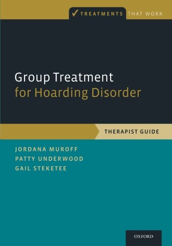Group Treatment For Hoarding Disorder Therapist Guide 1st Edition Muroff