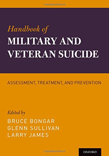Handbook Of Military And Veteran Suicide Assessment Treatment And Prevention 1st Edition Bongar