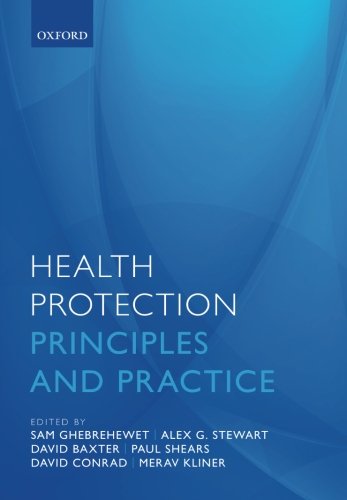 Health Protection Principles And Practice 1st Edition Samuel Ghebrehewet