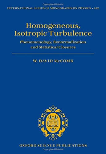 Homogeneous Isotropic Turbulence Phenomenology Renormalization And Statistical Closures 1st Edition W David Mccomb