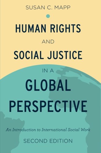 Human Rights And Social Justice In A Global Perspective An Introduction To International Social Work Second Edition Mapp