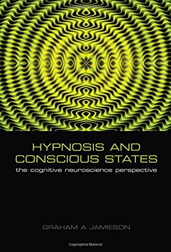 Hypnosis And Conscious States The Cognitive Neuroscience Perspective Jamieson