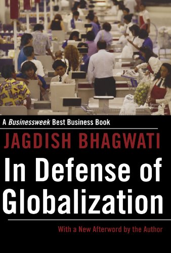 In Defense Of Globalization With A New Afterword Reprint Bhagwati
