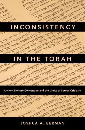 Inconsistency In The Torah Ancient Literary Convention And The Limits Of Source Criticism 1st Edition Joshua A Berman