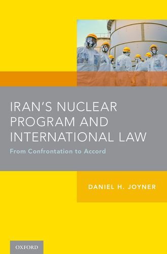 Irans Nuclear Program And International Law From Confrontation To Accord First Edition Daniel H Joyner