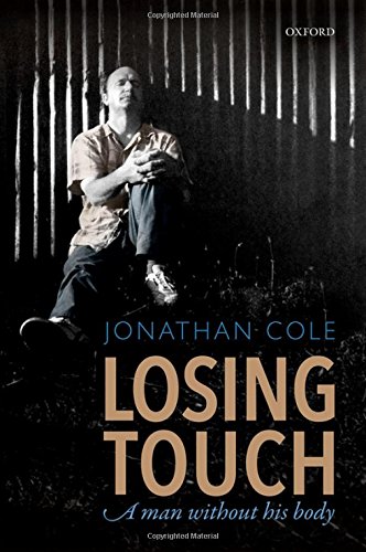 Losing Touch A Man Without His Body 1st Cole Jonathan