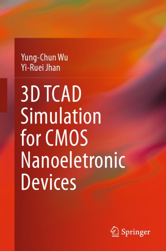 3d Tcad Simulation For Cmos Nanoeletronic Devices 1st Yungchun Wu