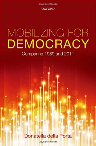 Mobilizing For Democracy Comparing 1989 And 2011 1st Edition Della Porta