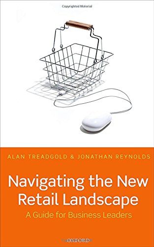 Navigating The New Retail Landscape A Guide For Business Leaders First Edition Reynolds