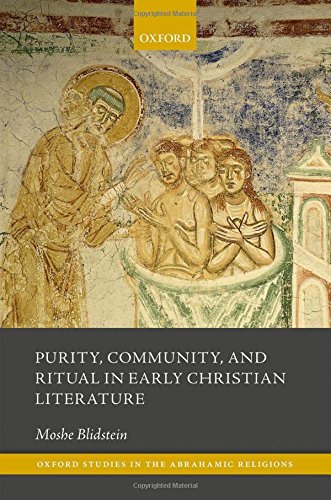 Purity Community And Ritual In Early Christian Literature First Edition Blidstein