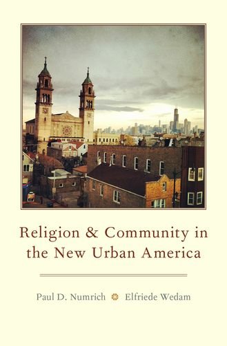 Religion And Community In The New Urban America 1st Edition Paul D Numrich