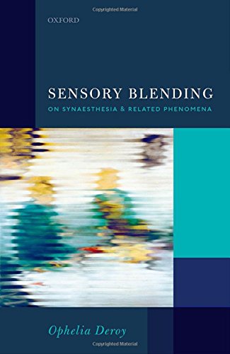 Sensory Blending On Synaesthesia And Related Phenomena 1st Edition Deroy Ed