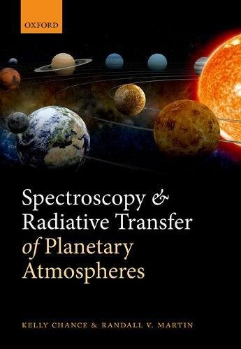 Spectroscopy And Radiative Transfer Of Planetary Atmospheres 1st Edition Chance
