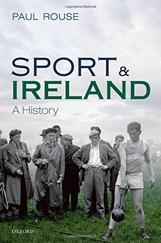 Sport And Ireland A History First Edition Rouse Paul