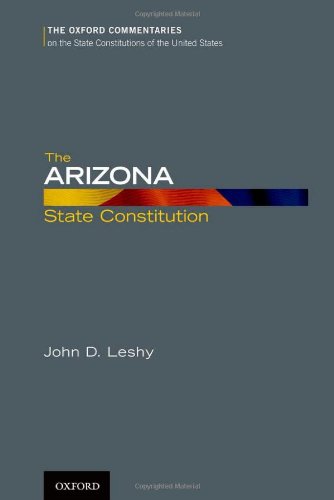 The Arizona State Constitution First Edition Leshy John D