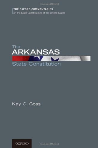 The Arkansas State Constitution 1st Edition Goss Kay Collett