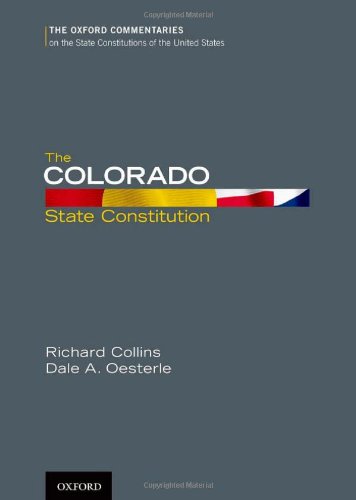 The Colorado State Constitution 1st Edition Oesterle Dale Arthur Collins